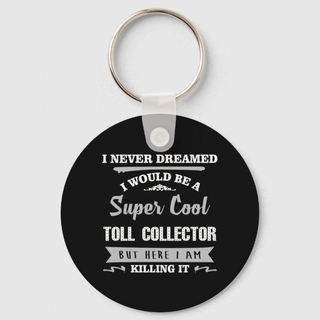 Toll Collector Killing It Funny Novelty Nyckelring (Framsida)
