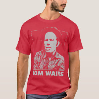 Tom Waits 1 T Shirt