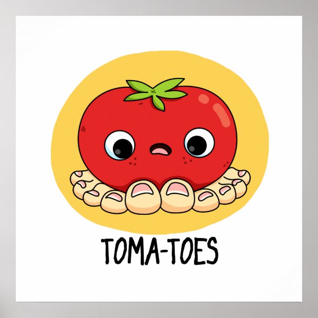 Toma-toes Funny Tomato With Toes Pun Poster (Framsidan)