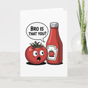 Tomat Ketchup Bro Sen Är Det Du Mat Pun Tack Kort