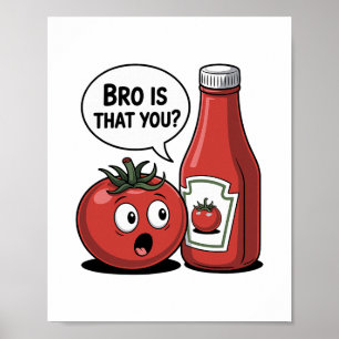 Tomat Ketchup Broder Är Det Du Mat Puns Thanksgivi Poster