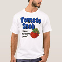 Tomato Snob Funny Gardener T-shirt