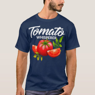 Tomato Whisperer  Tending Garden Farm T Shirt