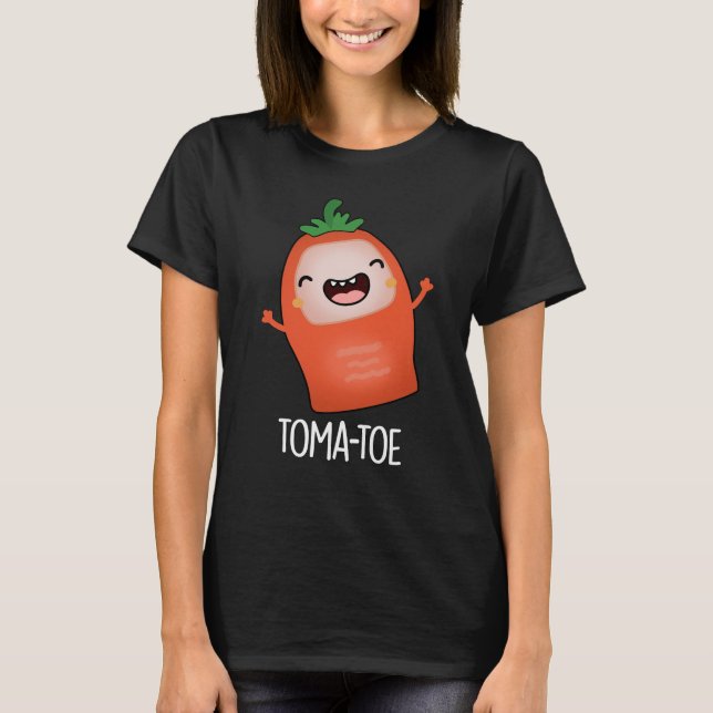 Tomatoe Funny Tomato Pun Mörk BG T Shirt (Framsida)
