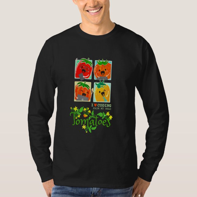 Tomatoes Fruit Pun I Love Coding From Head Sarcast T Shirt (Framsida)