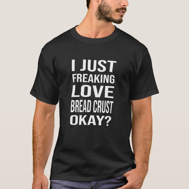 Tömma Kärlek-brödkrust, okej PM T Shirt (Framsida)