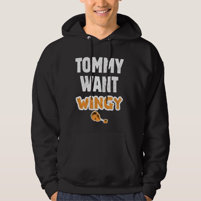 Tommy want Wingy Funny Chicken Tommy likey Funny T Hoodie (Framsida)