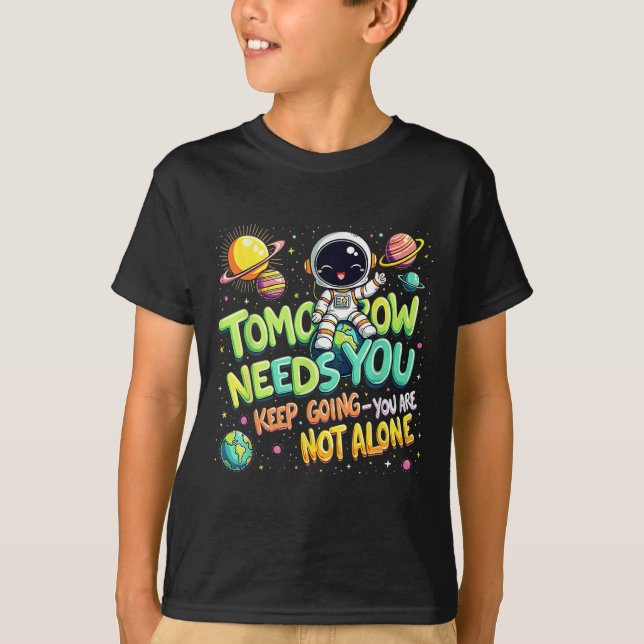Tomorrow Needs You Motivational Space Astronaut Gr T Shirt (Framsida)