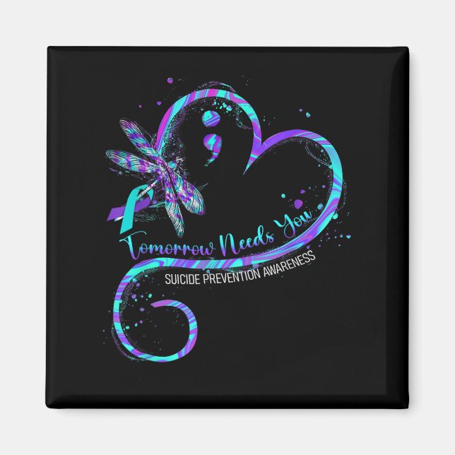 Tomorrow Needs You Suicide Prevention Awareness Dr Magnet (Framsidan)