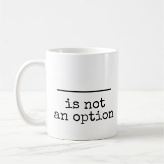 (Tomt) är inte ett alternativ Kaffemugg