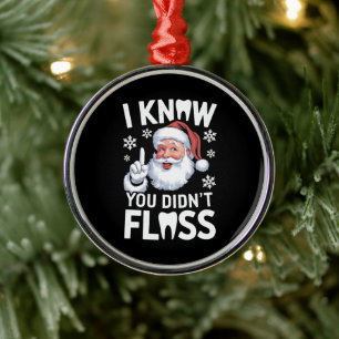 Tomte jag vet att du inte flossade Tandläkare Tand Julgransprydnad Metall