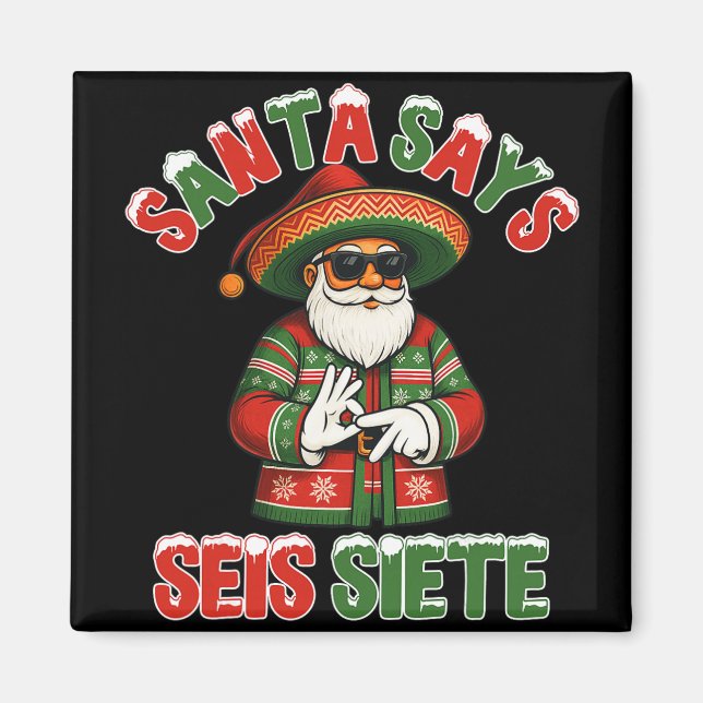 Tomte säger Seis Siete 6 7 Meme jul mexikansk S Magnet (Framsidan)