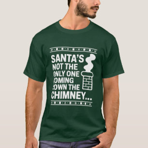 Tomten är inte den ende som är skorstensren t shirt