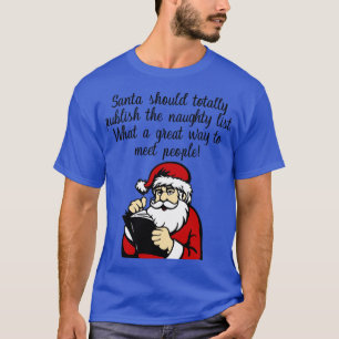 Tomten bör helt publicera den stygga listan t shirt