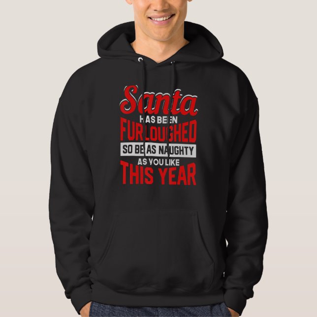 Tomten har blivit utegrad.. Var lika stygg som du  Hoodie (Framsida)