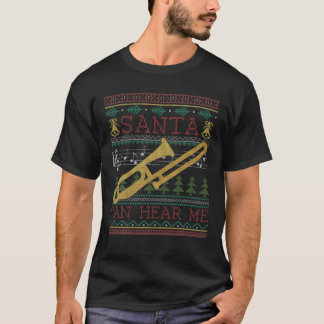 Tomten kan höra mig Trombone Ugly jul Sweater T Shirt