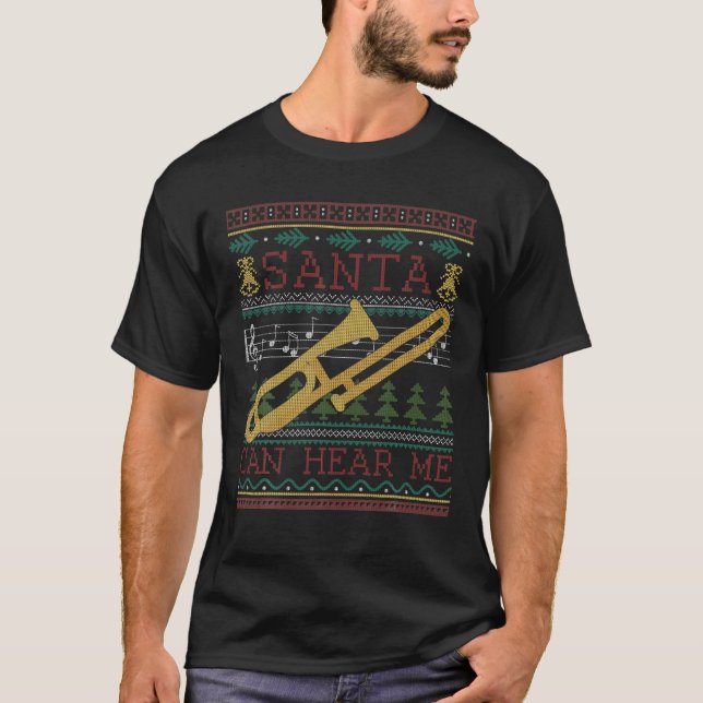 Tomten kan höra mig Trombone Ugly jul Sweater T Shirt (Framsida)