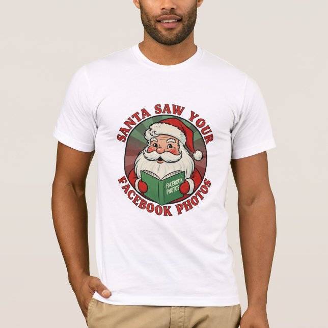 Tomten såg dina Facebook-foton Humor T Shirt (Framsida)