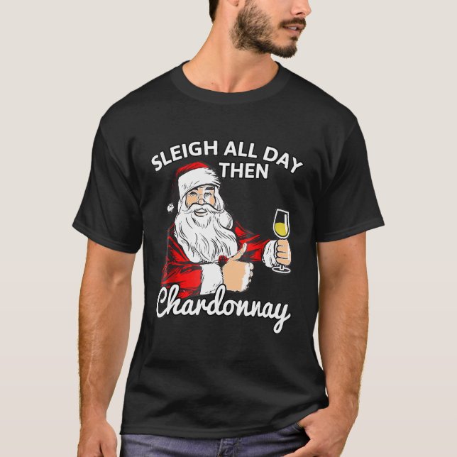 Tomten Sleigh hela dagen och Chardonnay julafton T Shirt (Framsida)
