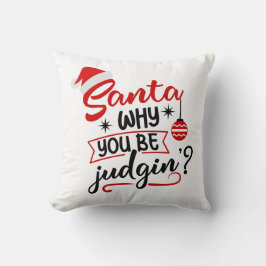 Tomten varför du är Judgin Funny jul Humor Kudde