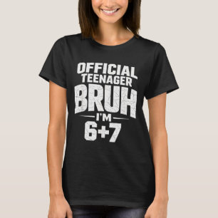 Tonåring Bruh Jag är 67 Rolig 13 Födelsedagsfest T Shirt