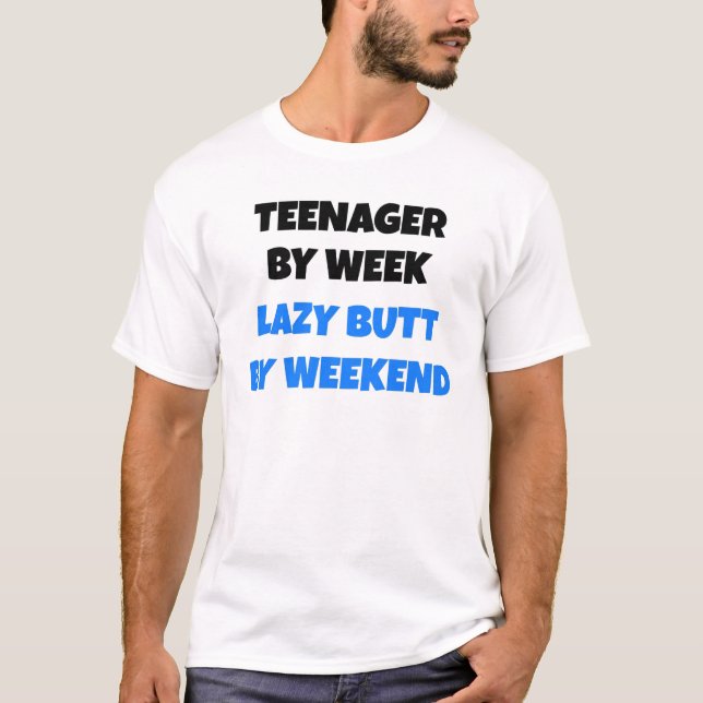 Tonåring efter vecka Lazy Butt från Helg Tee Shirt (Framsida)