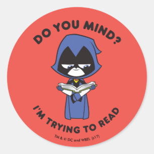 Tonåring Titans Go!   Raven "Jag försöker läsa" Runt Klistermärke