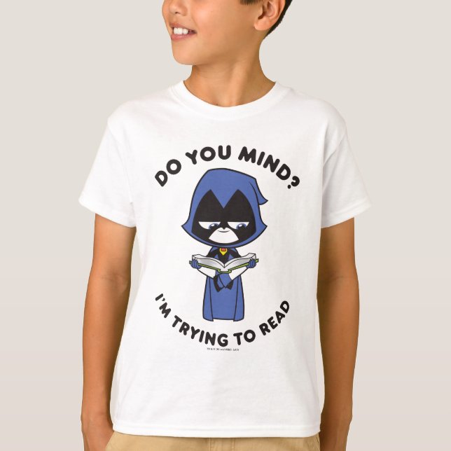 Tonåring Titans Go! | Raven "Jag försöker läsa" T Shirt (Framsida)