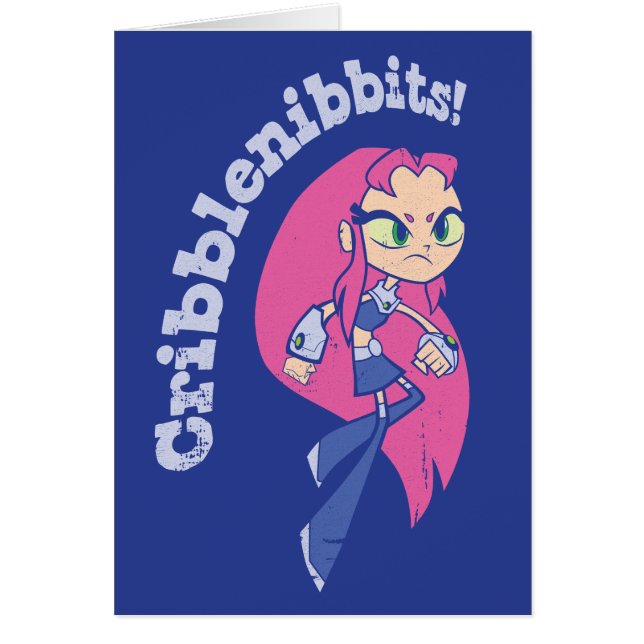 Tonåring Titans Go! | Starfire "Cribblenibbits!" Hälsningskort (Framsidan)