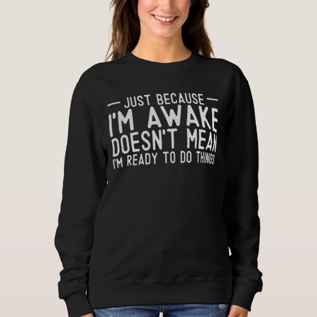 Tonåringar Sarkastic bara för att jag är AVaken... T Shirt (Framsida)