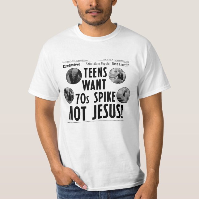 Tonåringar vill ha 70-tals Spike, inte Jesus! T Shirt (Framsida)