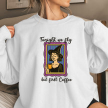 Tonight We Fly But First Coffee Kvinnors Halloween