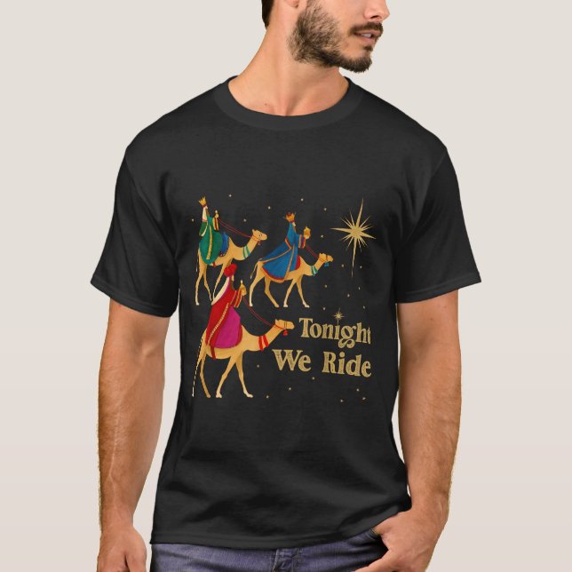 Tonight We Ride Christmas 3 Wise Men Christian Chr T Shirt (Framsida)