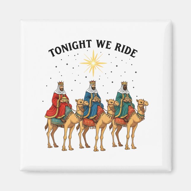 Tonight We Ride Christmas, 3 Wise Men Funny Christ Magnet (Framsidan)