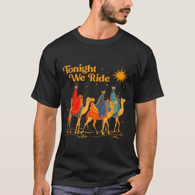 Tonight We Ride Three Wise Christmas Nativity Chri T Shirt (Framsida)