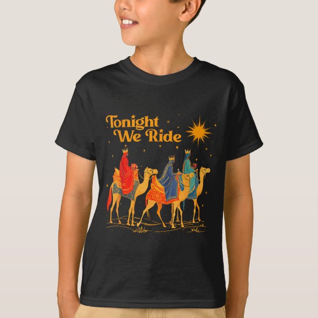 Tonight We Ride Three Wise Christmas Nativity Chri T Shirt (Framsida)