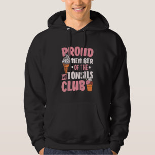 Tonsillitis Proud Member No Tonsils Klubb Tonsil r Hoodie