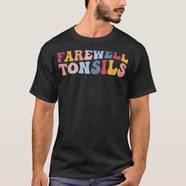 Tonsillitis Tonsillectomy Farewell Tonsils T Shirt (Framsida)