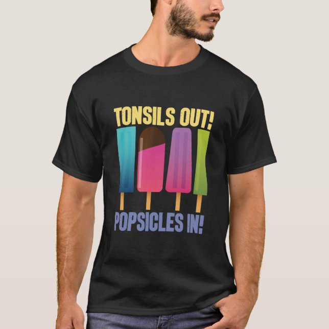 Tonsils Out Popsicles In Tonsillectomy Removal Sur T Shirt (Framsida)