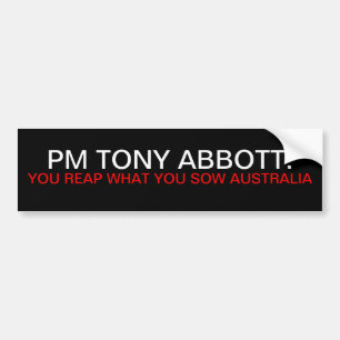 Tony Abbott skördar du vad du sår Bildekal
