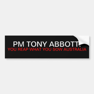 Tony Abbott skördar du vad du sår Bildekal