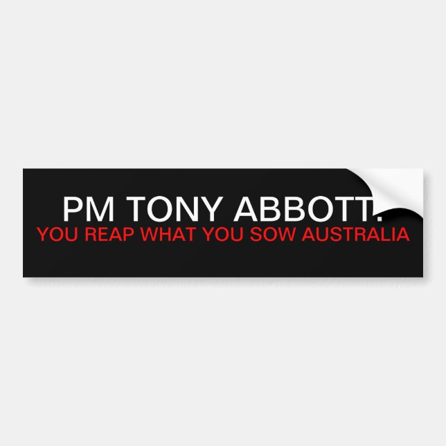 Tony Abbott skördar du vad du sår Bildekal (Framsidan)