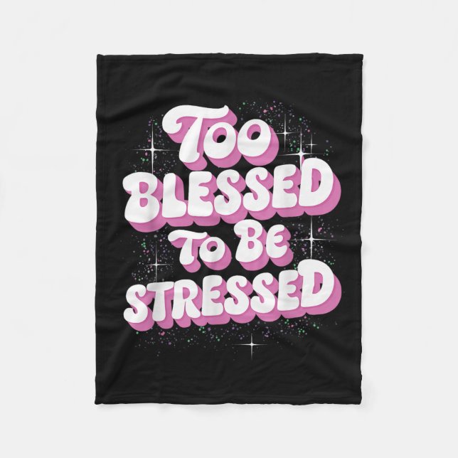 Too Blessed To Be Stressed  Fleecefilt (Framsidan)