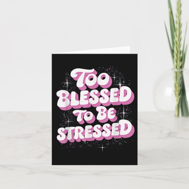 Too Blessed To Be Stressed  Kort (Framsida)