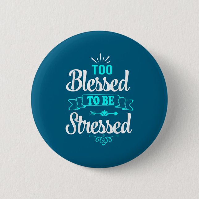Too Blessed To Be Stressed, Motivation , Yoga Tee  Knapp (Framsida)