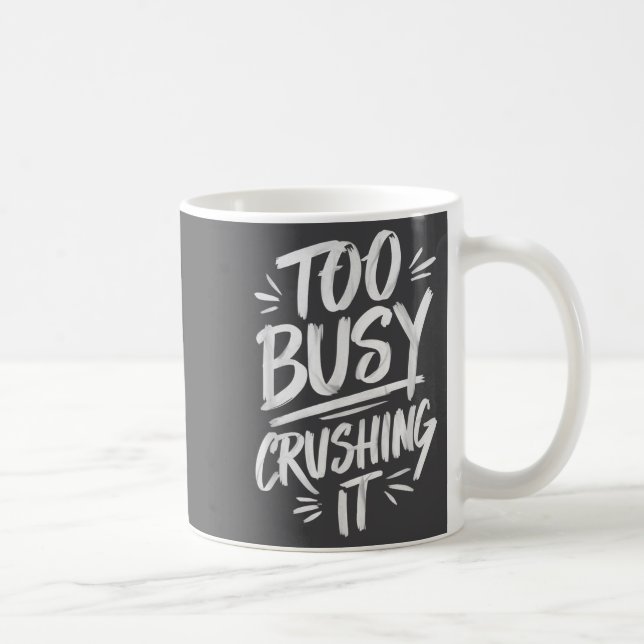 Too Busy Crushing It Successful Motivation Winner  Kaffemugg (Höger)