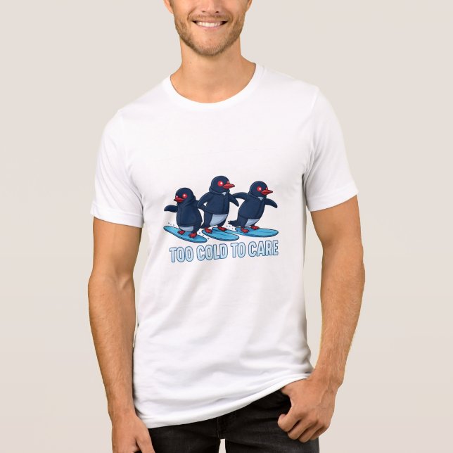 Too Cold to Care T Shirt (Framsida)