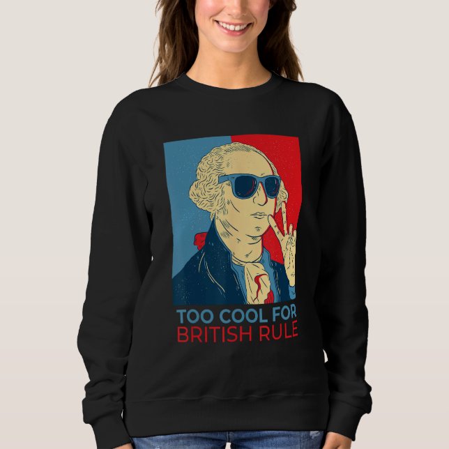 Too Cool For British Rule  4th Of July George Wash T Shirt (Framsida)