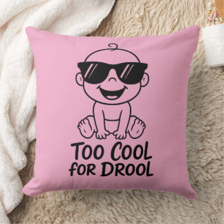 Too Cool for Drool Funny Baby Inspired Throw Pilow Kudde