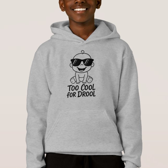 Too Cool for Drool | Funny Kids’ Pullover Hoodie T Shirt (Framsida)